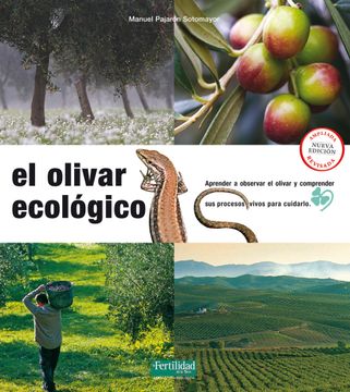 portada El Olivar Ecológico: Aprender a Observar el Olivar y Comprender sus Procesos Vivos Para Cuidarlo (in Spanish)