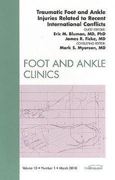 portada Traumatic Foot and Ankle Injuries Related to Recent International Conflicts, an Issue of Foot and Ankle Clinics: Volume 15-1