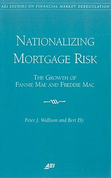 portada nationalizing mortgage risk: the growth of fannie mae and freddie mac