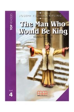portada The man Who Would Be King - Components: Student's Book (Story Book and Activity Section), Multilingual glossary, Audio CD (en Inglés)