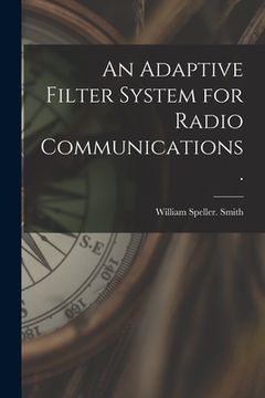 portada An Adaptive Filter System for Radio Communications. (en Inglés)