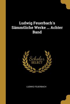 portada Ludwig Feuerbach's Sämmtliche Werke. Achter Band 