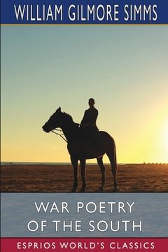 portada War Poetry of the South (Esprios Classics) (en Inglés)