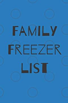 portada Family Freezer List: 100 Pages to Keep Track of the Refrigerator's Items: Make Grocery Shopping Easier (en Inglés)