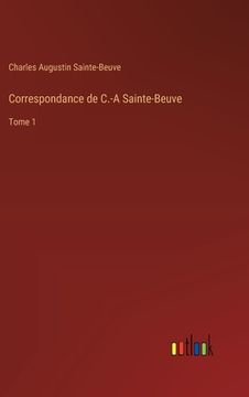 portada Correspondance de C.-A Sainte-Beuve: Tome 1 (en Francés)