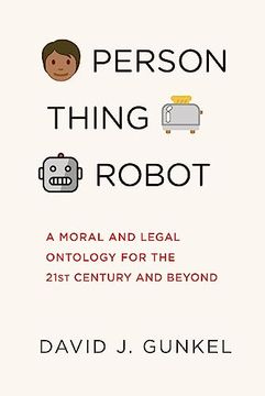 portada Person, Thing, Robot: A Moral and Legal Ontology for the 21St Century and Beyond (en Inglés)