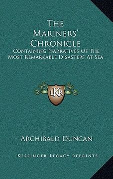 portada the mariners' chronicle: containing narratives of the most remarkable disasters at sea (en Inglés)