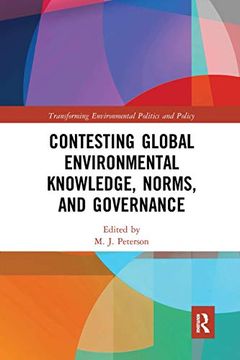 portada Contesting Global Environmental Knowledge, Norms and Governance (Transforming Environmental Politics and Policy) 