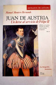 portada Juan de Austria, un héroe al servicio de Felipe II