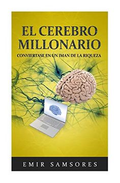 portada El Cerebro Millonario: Conviertase en un Iman de la Riqueza (in Spanish)