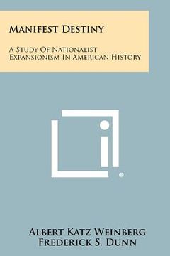 portada manifest destiny: a study of nationalist expansionism in american history (en Inglés)