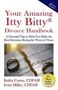 portada Your Amazing Itty Bitty(R) Divorce Handbook: : 15 Essential Tips to Help You Make the Best Decisions During the Worst of Times (en Inglés)