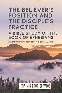 portada The Believer's Position and the Disciple's Practice: A Bible Study of the Book of Ephesians (Training for Service) (in English)