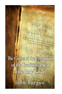 portada The Causes of the Corruption of the Traditional Text of the Holy Gospels (en Inglés)