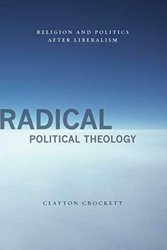portada Crockett, c: Radical Political Theology (Insurrections: Critical Studies in Religion, Politics, and Culture) (in English)