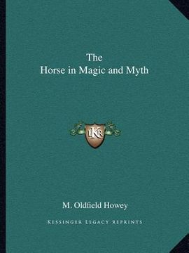portada the horse in magic and myth (en Inglés)
