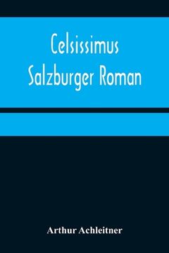 portada Celsissimus: Salzburger Roman (in German)