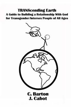 portada TRANScending Earth: A Guide to Building a Relationship with God for Transgender/Intersex People of All Ages (en Inglés)