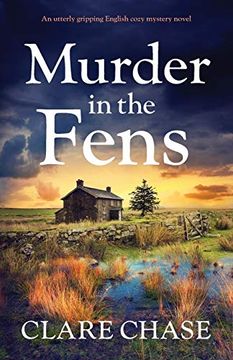 portada Murder in the Fens: An Utterly Gripping English Cozy Mystery Novel: An Utterly Addictive English Cozy Mystery Novel: 4 (a Tara Thorpe Mystery) (in English)