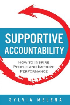 portada Supportive Accountability: How to Inspire People and Improve Performance 