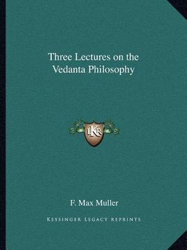 portada three lectures on the vedanta philosophy (en Inglés)
