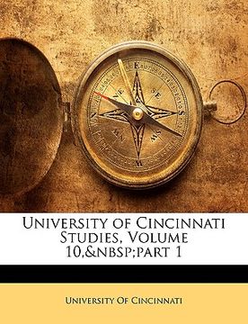 portada university of cincinnati studies, volume 10, part 1 (en Inglés)