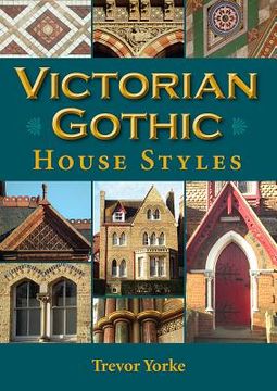 portada Victorian Gothic House Styles (en Inglés)