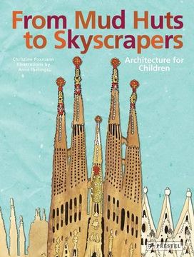 portada From mud Huts to Skyscrapers: Architecture for Children (en Inglés)