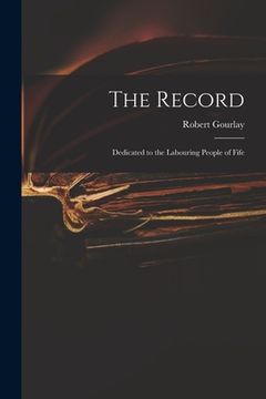 portada The Record: Dedicated to the Labouring People of Fife (en Inglés)