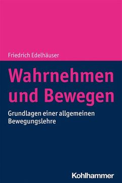 portada Wahrnehmen Und Bewegen: Grundlagen Einer Allgemeinen Bewegungslehre (en Alemán)