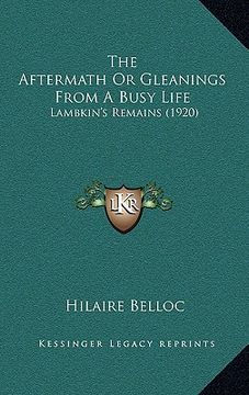 portada the aftermath or gleanings from a busy life: lambkin's remains (1920) (in English)