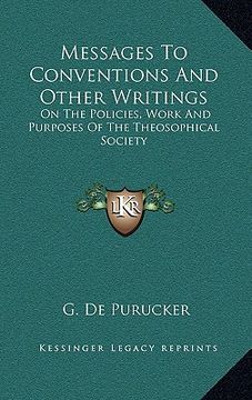 portada messages to conventions and other writings: on the policies, work and purposes of the theosophical society (en Inglés)