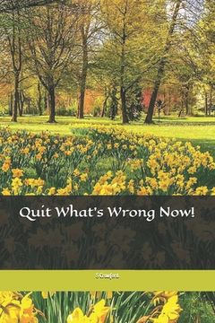 portada Quit What's Wrong Now! (in English)