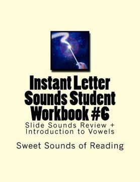 portada Instant Letter Sounds Student Workbook #6: Slide Sounds Review + Introduction to Vowels (en Inglés)