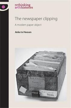 portada The newspaper clipping: A modern paper object (Rethinking Arts Histories MUP)