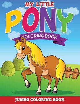 portada My Little Pony Coloring Pages (Jumbo Coloring Book) (en Inglés)