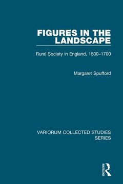 portada Figures in the Landscape: Rural Society in England, 1500–1700 (Variorum Collected Studies) (en Inglés)