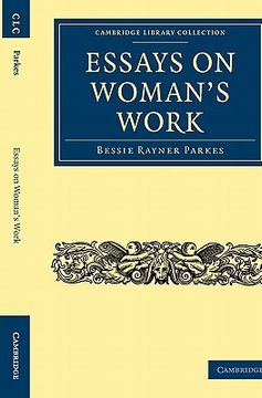 portada Essays on Woman's Work Paperback (Cambridge Library Collection - British and Irish History, 19Th Century) (en Inglés)