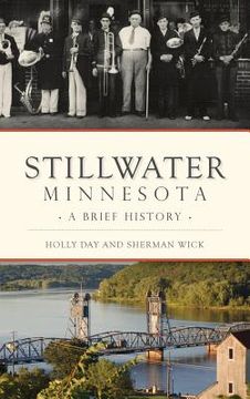 portada Stillwater, Minnesota: A Brief History