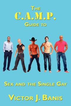 portada the c.a.m.p. guide to sex and the single gay (in English)