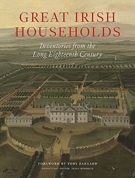 portada Great Irish Households: Inventories from the Long Eighteenth Century (en Inglés)