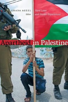 portada Apartheid in Palestine: Hard Laws and Harder Experiences (en Inglés)