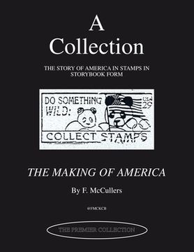 portada A Collection - the Story of America in Stamps in Storybook Form: The Making of America (en Inglés)