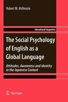 portada the social psychology of english as a global language: attitudes, awareness and identity in the japanese context