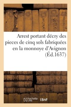 portada Arrest portant décry des pieces de cinq sols fabriquées en la monnoye d'Avignon (in French)