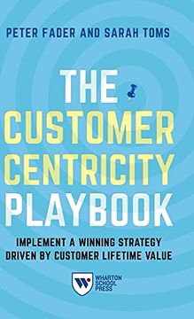 portada The Customer Centricity Playbook: Implement a Winning Strategy Driven by Customer Lifetime Value 