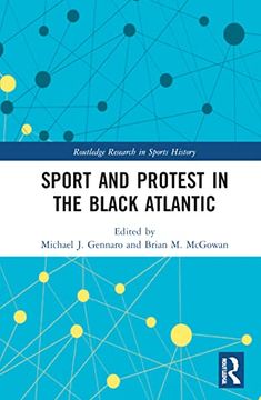 portada Sport and Protest in the Black Atlantic (Routledge Research in Sports History) (en Inglés)