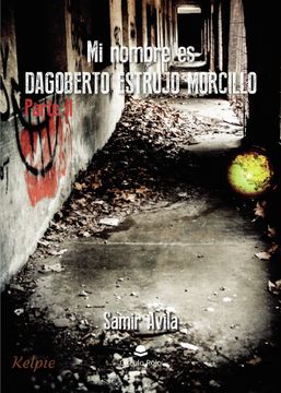 portada (I. B. D. ) mi Nombre es Dagoberto Estrujo Morcillo. Parte ii (in Spanish)
