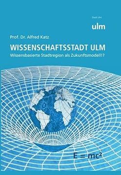 portada Wissenschaftsstadt Ulm: Wissensbasierte Stadtregion als Zukunftsmodel! (en Alemán)