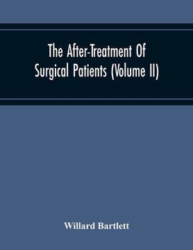 portada The After-Treatment Of Surgical Patients (Volume Ii) (en Inglés)